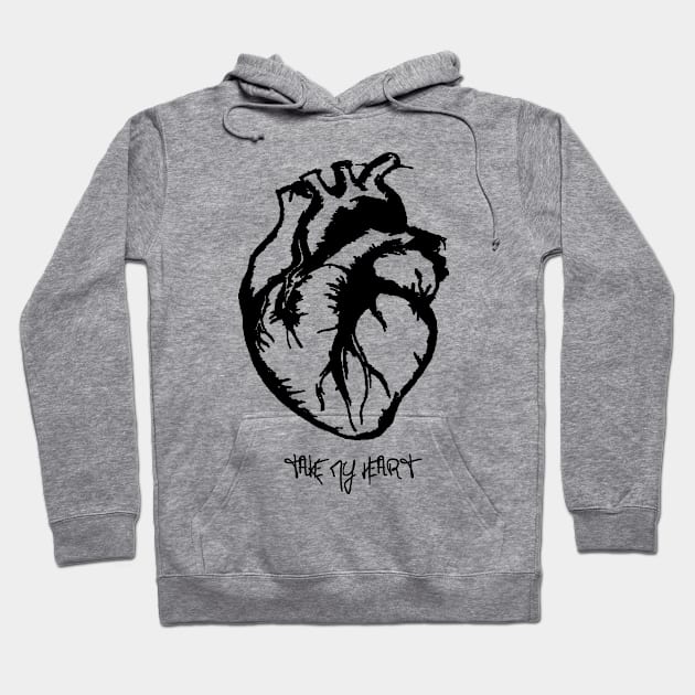 take my heart. Hoodie by wordsonshirts